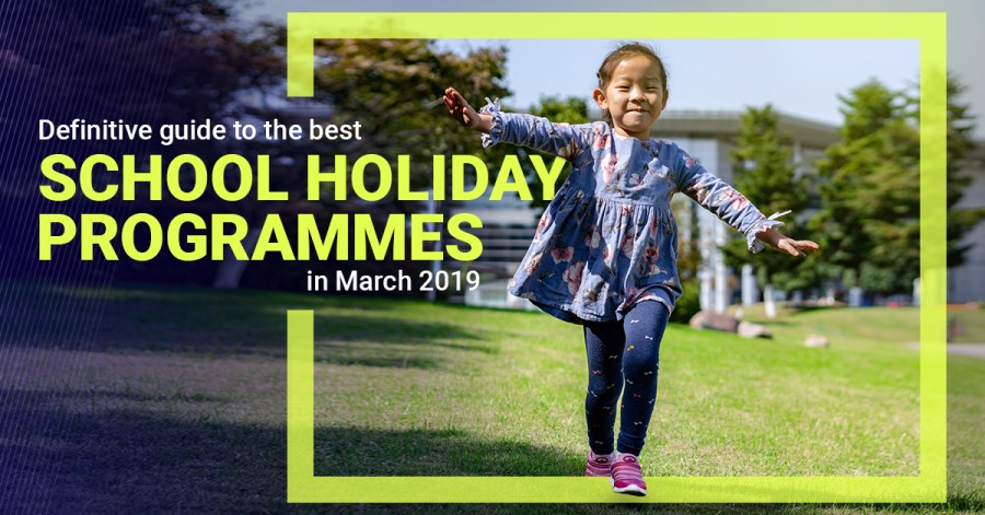Definitive Guide to the Best School Holiday Programmes in March 2019