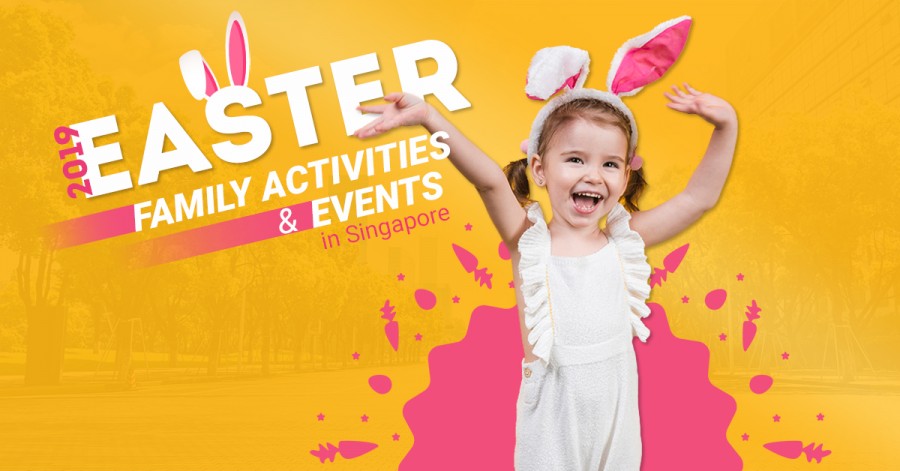 Easter 2019: Family Activities & Events in Singapore