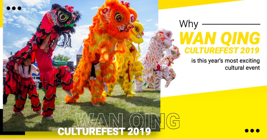 Why Wan Qing CultureFest 2019 is this year’s most exciting cultural event