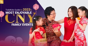 TickiKids Guide to 2022’s Most Enjoyable CNY Family Events