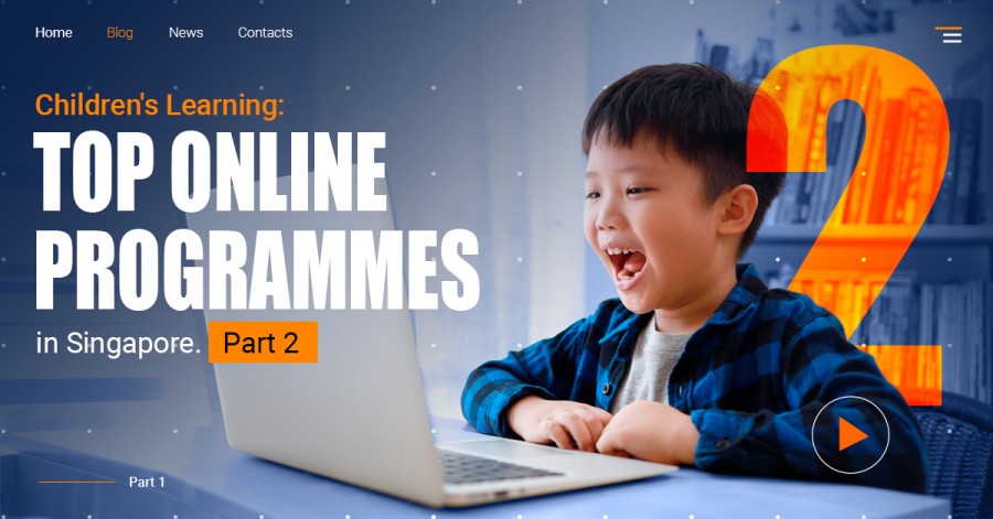 Children's Learning: Top Online Programmes in Singapore. Part 2