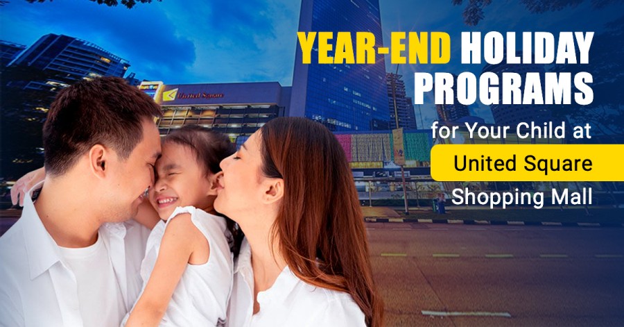 Year-End Holiday Programs for Your Child at United Square Shopping Mall