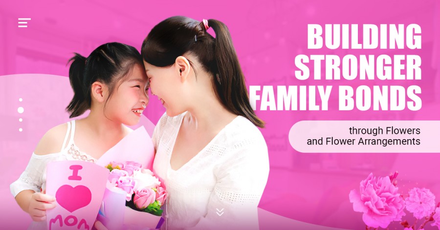 Building Stronger Family Bonds through Flowers and Flower Arrangements 