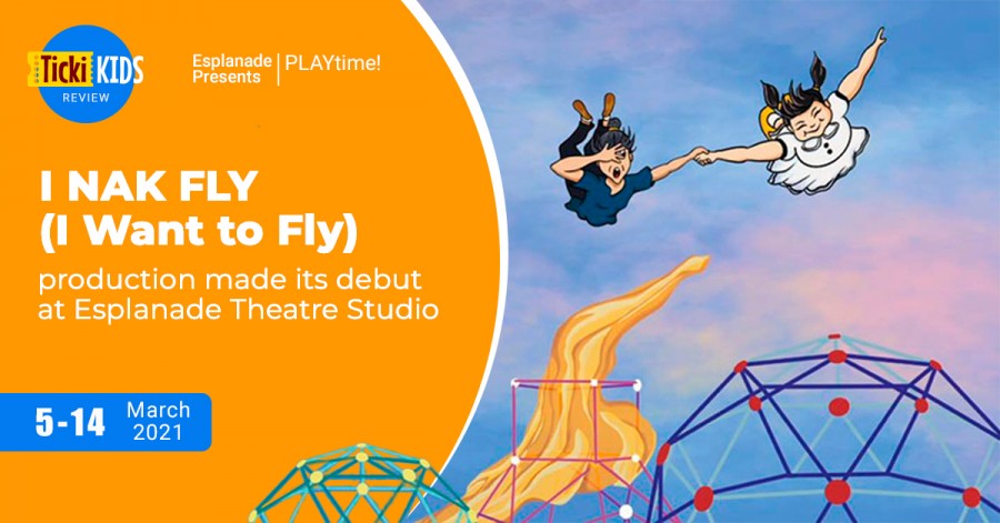 I NAK FLY (I Want to Fly) Production Made its Debut at Esplanade Theatre Studio