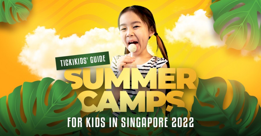 TickiKids' Guide: Summer Camps for Kids in Singapore 2022