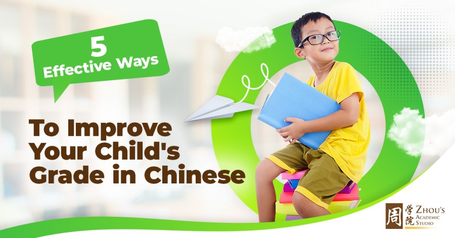 5 Effective Ways to Improve Your Child's Grade in Chinese 