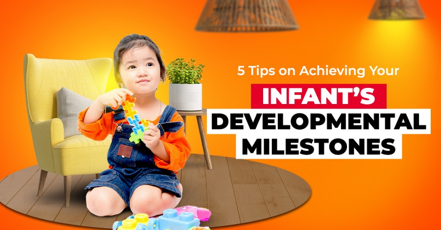 5 Tips on Achieving Your Infant’s Developmental Milestones