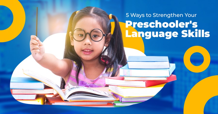 5 Ways to Strengthen Your Preschooler's Language Skills