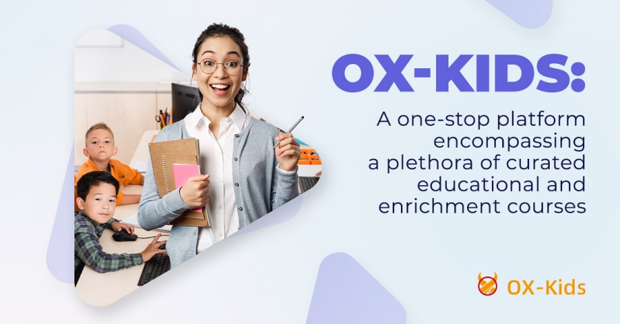 OX-KIDS: A one-stop platform encompassing a plethora of curated educational and enrichment courses.