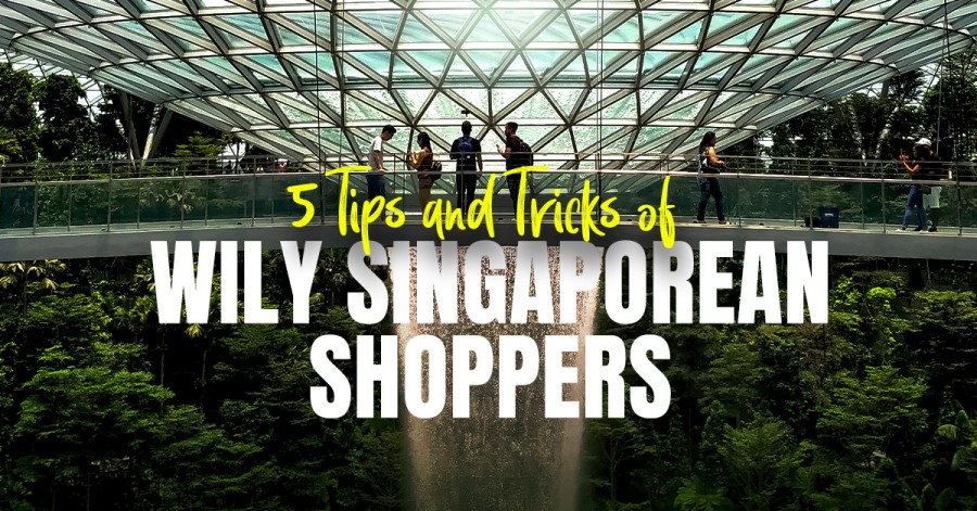 5 Tips and Tricks of Wily Singaporean Shoppers