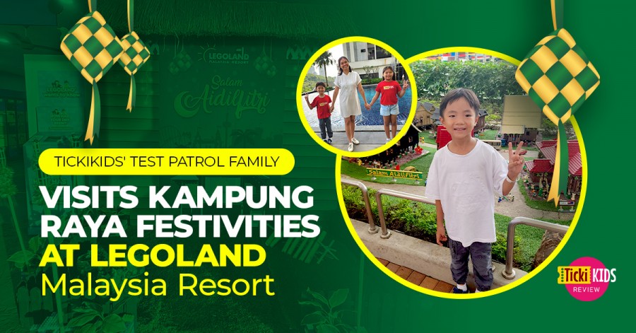 TickiKids' Test Patrol Family Visits Kampung Raya Festivities at LEGOLAND Malaysia
