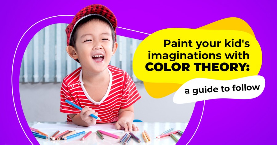 Paint Your Kid's Imaginations With Color Theory: A Guide To Follow!
