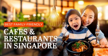 Best Family-Friendly Cafes & Restaurants in Singapore