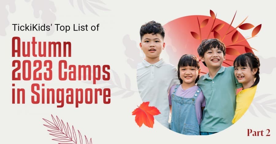 TickiKids' Top List of  Autumn 2023 Camps in Singapore. Part 2