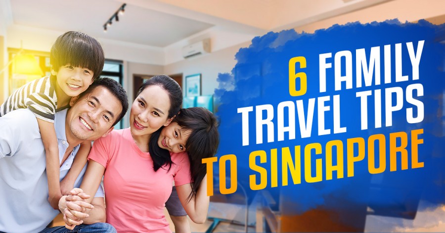 6 Family Travel Tips to Singapore