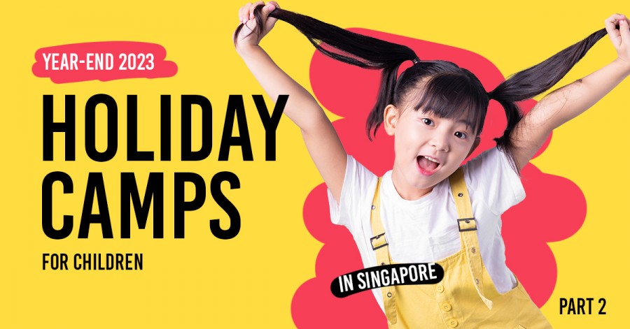 Year-End 2023 Holiday Camps for Children in Singapore. Part 2
