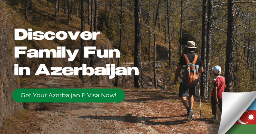 Discover Family Fun in Azerbaijan - Get Your Azerbaijan E Visa Now!