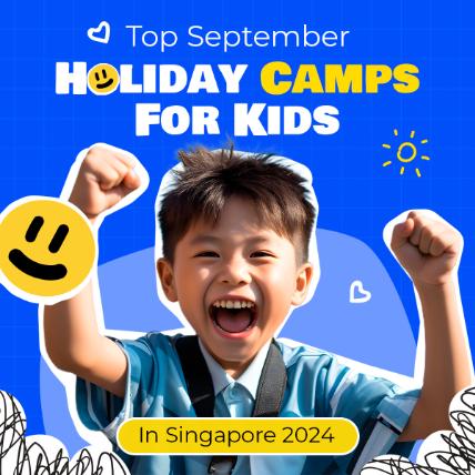 Top September Holiday Camps For Kids 2024 In Singapore