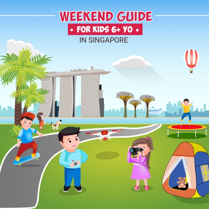 Weekend Guide for kids 6+ yo in Singapore