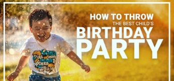 How to Throw the Best Child’s Birthday Party