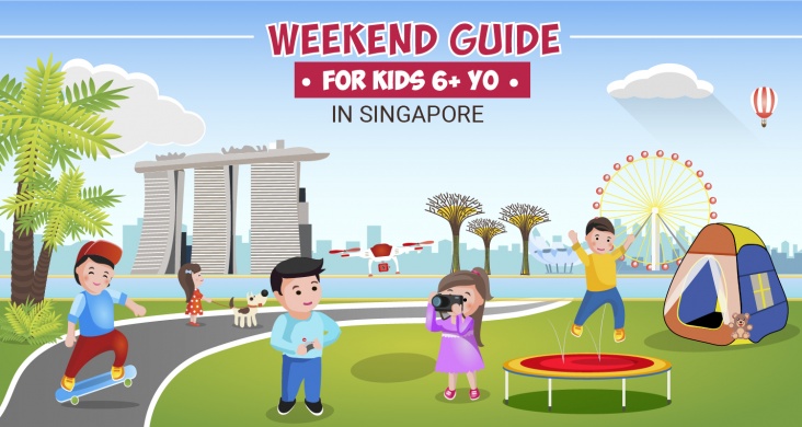 Weekend Guide for Kids 6+ yo in Singapore  