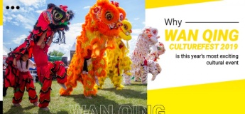 Why Wan Qing CultureFest 2019 is this year’s most exciting cultural event