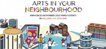 Arts in Your Neighbourhood Announces November 2020 Family Events in Kallang and Geylang