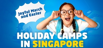Joyful March and Easter Holiday Camps in Singapore