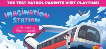 The Test Patrol Parents Visit Playtime! Imagination Station at Esplanade Theatre Studio