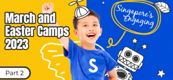Singapore's Engaging March and Easter Camps 2023. Part 2