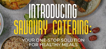 Introducing Savoury Catering: Your One-Stop Solution for Healthy Meals