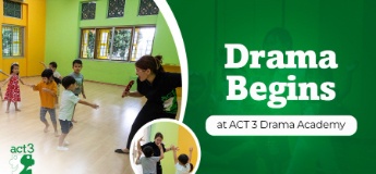 Drama Begins at ACT 3 Drama Academy