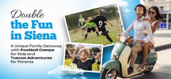 Double the Fun in Siena: A Unique Family Getaway with Football Camps for Kids and Tuscan Adventures for Parents